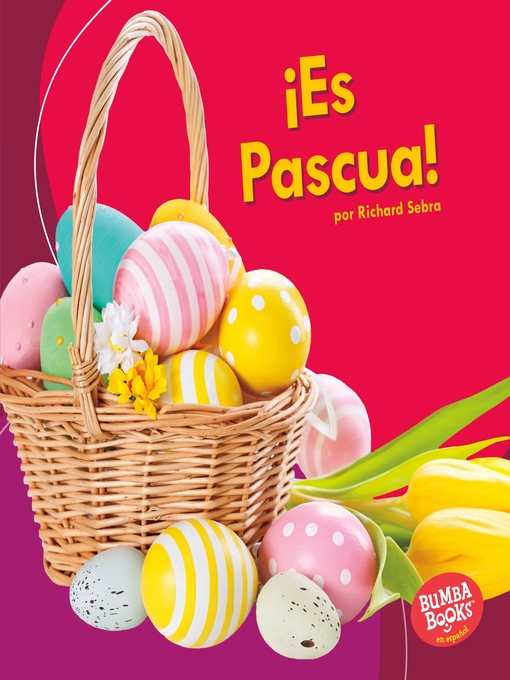 Title details for ¡Es Pascua! (It's Easter!) by Richard Sebra - Available